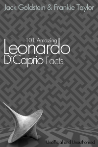 Imagen de portada: 101 Amazing Leonardo DiCaprio Facts 1st edition 9781781662694