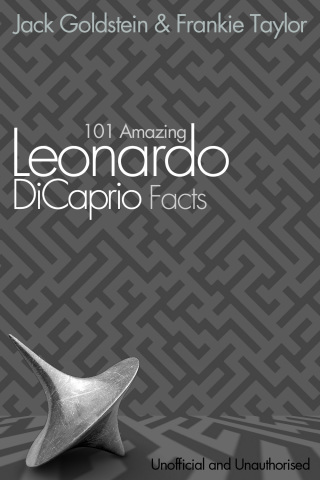 Titelbild: 101 Amazing Leonardo DiCaprio Facts 1st edition 9781782342120