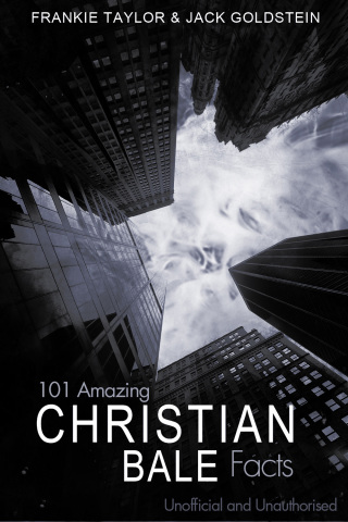Titelbild: 101 Amazing Christian Bale Facts 1st edition 9781782342144