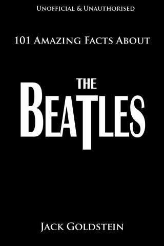 صورة الغلاف: 101 Amazing Facts About The Beatles 1st edition 9781782342854