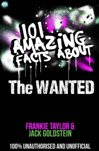 Imagen de portada: 101 Amazing Facts About The Wanted 3rd edition 9781782346074