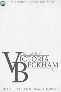 Imagen de portada: 101 Amazing Victoria Beckham Facts 2nd edition 9781909949324