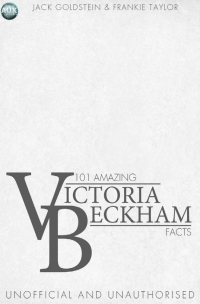 Immagine di copertina: 101 Amazing Victoria Beckham Facts 2nd edition 9781909949331