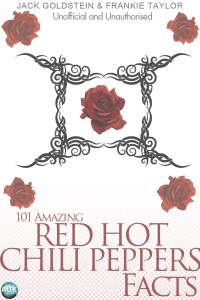 صورة الغلاف: 101 Amazing Red Hot Chili Peppers Facts 1st edition 9781909949492