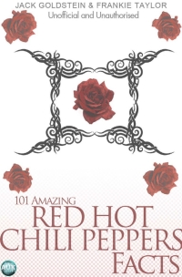 صورة الغلاف: 101 Amazing Red Hot Chili Peppers Facts 1st edition 9781909949508
