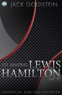 صورة الغلاف: 101 Amazing Lewis Hamilton Facts 1st edition 9781783330706