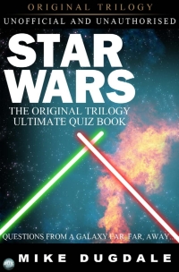 Omslagafbeelding: Star Wars The Original Trilogy – The Ultimate Quiz Book 1st edition 9781782344827