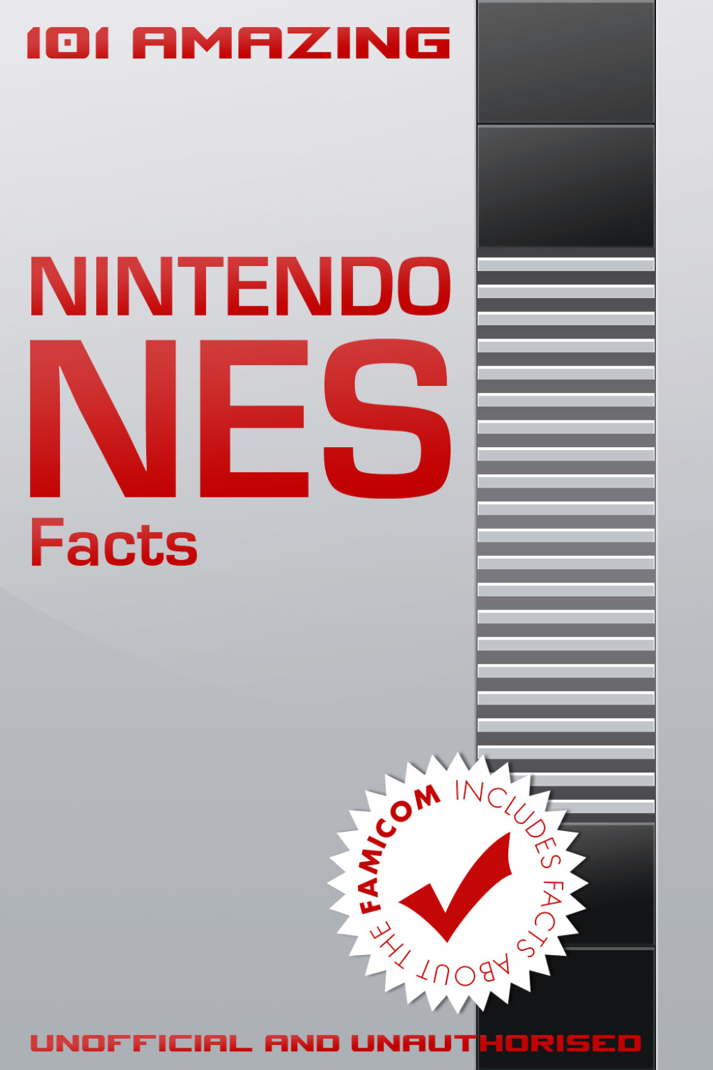 101 Amazing Nintendo NES Facts - 2nd Edition (eBook)