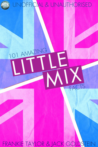 Titelbild: 101 Amazing Little Mix Facts 1st edition 9781782346203