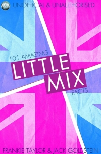 صورة الغلاف: 101 Amazing Little Mix Facts 1st edition 9781782342236