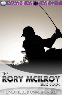 Immagine di copertina: The Rory McIlroy Quiz Book 2nd edition 9781782346463