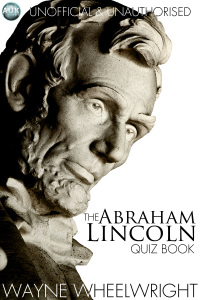 Imagen de portada: The Abraham Lincoln Quiz Book 1st edition 9781782347453