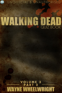 Titelbild: The Walking Dead Quiz Book Volume 3 Part 2 1st edition 9781782348054