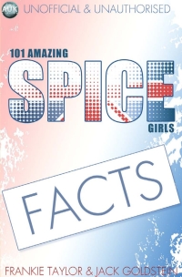 Imagen de portada: 101 Amazing Spice Girls Facts 1st edition 9781909949584