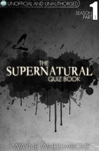 Cover image: The Supernatural Quiz Book - Season 1 Part 1 1st edition 9781782348627