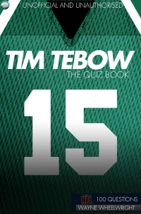 Omslagafbeelding: Tim Tebow - The Quiz Book 2nd edition 9781782349396