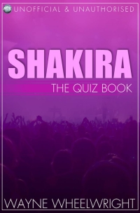 Cover image: Shakira - The Quiz Book 1st edition 9781782349433