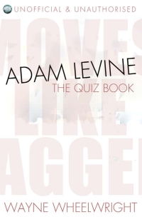 صورة الغلاف: Adam Levine - The Quiz Book 1st edition 9781782349143