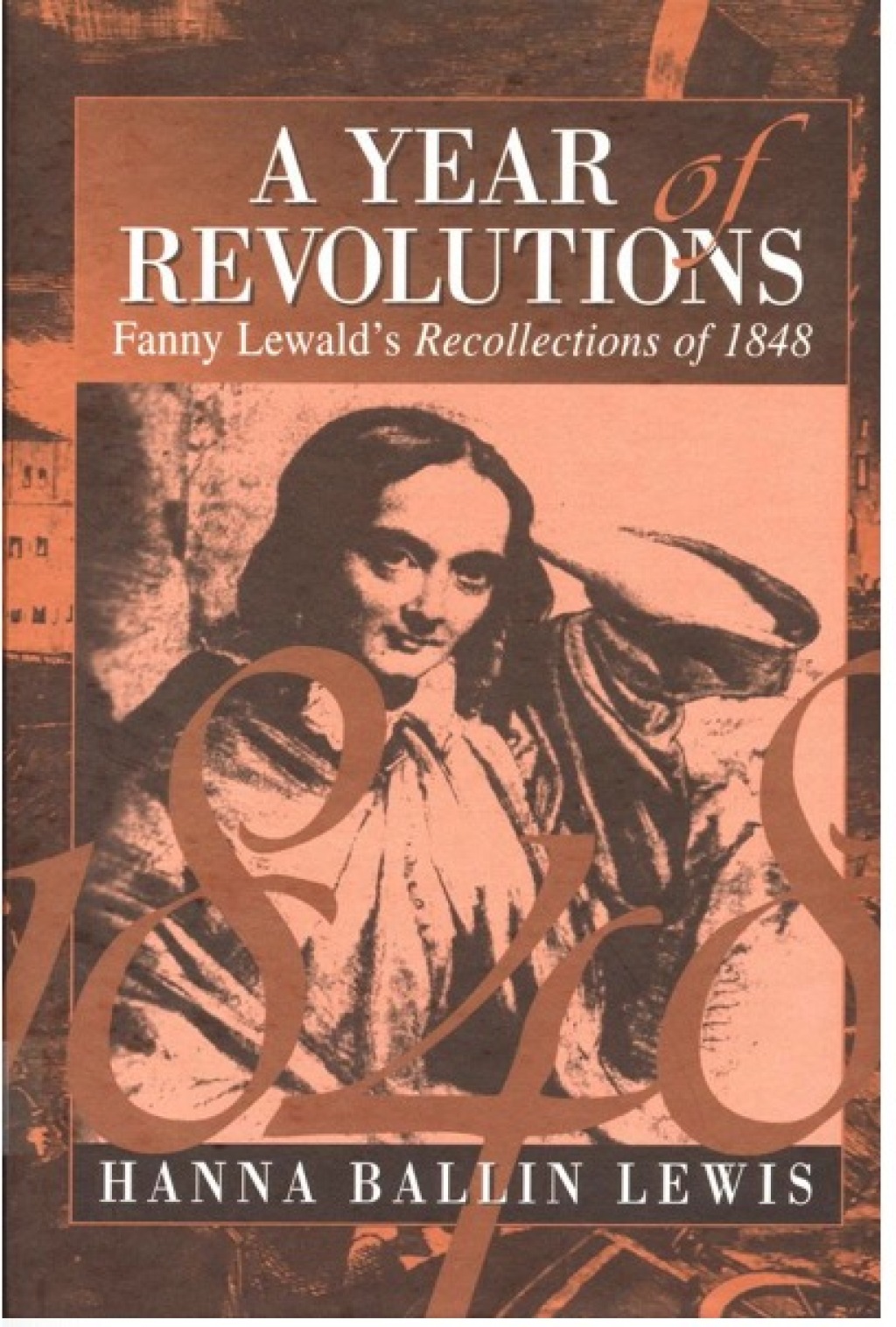 A Year of Revolutions Fanny Lewald’s Recollections of 1848 1st Edition