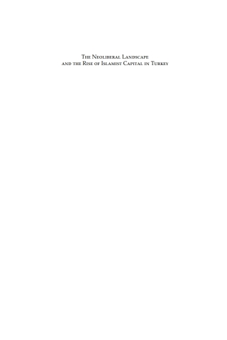 Cover image: The Neoliberal Landscape and the Rise of Islamist Capital in Turkey 1st edition 9781782386384