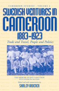 表紙画像: Swedish Ventures in Cameroon, 1883-1923 1st edition 9781571817259
