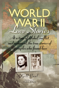 Omslagafbeelding: World War II Love Stories: At a Time of Global Conflict and Uphea 9781782400868