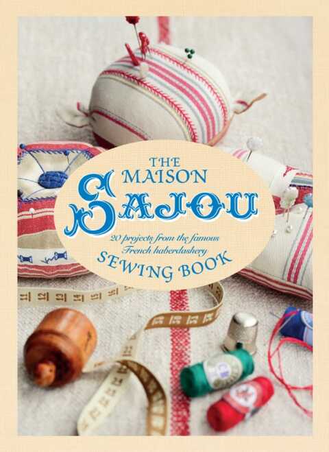 The Maison Sajou Sewing Book: 20 projects from the famous French - FULL INSTANT DOWNLOAD | PDF DOCX EPUB