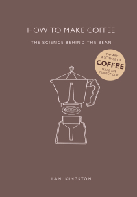 Cover image: How to Make Coffee 9781782405184