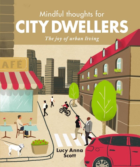 Mindful Thoughts for City Dwellers: The Joy of Urban Living - FULL INSTANT DOWNLOAD | PDF DOCX EPUB