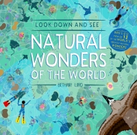 表紙画像: Look Down and See Natural Wonders of the World 9781782407898