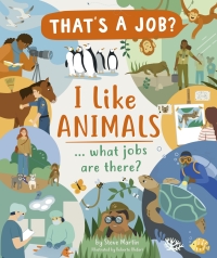 Omslagafbeelding: I Like Animals ... what jobs are there? 9781782408970