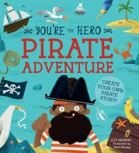 صورة الغلاف: You're the Hero: Pirate Adventure 9781782409403