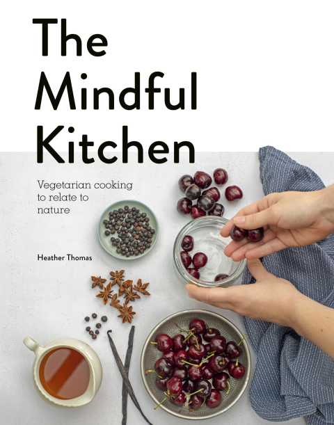 The Mindful Kitchen: Vegetarian Cooking to Relate to Nature - FULL INSTANT DOWNLOAD | PDF DOCX EPUB