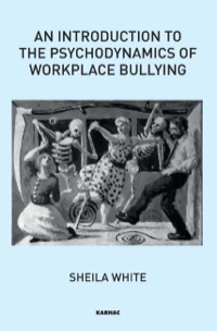 Cover image: An Introduction to the Psychodynamics of Workplace Bullying 9781780491622