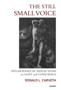 Cover image: The Still Small Voice: Psychoanalytic Reflections on Guilt and Conscience 9781780491684