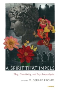 Cover image: A Spirit that Impels: Play, Creativity and Psychoanalysis 9781780491585