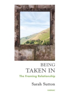 Cover image: Being Taken In: The Framing Relationship 9781782200710