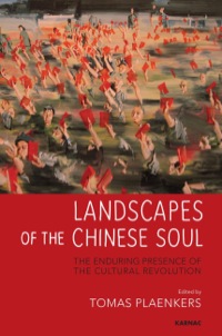 Cover image: Landscapes of the Chinese Soul: The Enduring Presence of the Cultural Revolution 9781780490939