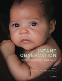 Cover image: Infant Observation: Creating Transformative Relationships 9781782200758