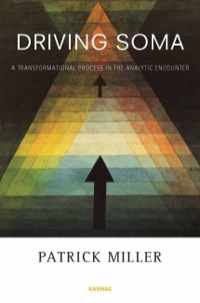 Cover image: Driving Soma: A Transformational Process in the Analytic Encounter 9781782200017