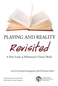 Cover image: Playing and Reality Revisited: A New Look at Winnicott's Classic Work 9781782200253