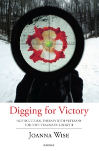 Cover image: Digging for Victory: Horticultural Therapy with Veterans for Post-Traumatic Growth 9781782200994