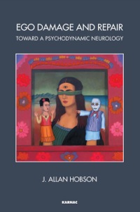 Cover image: Ego Damage and Repair: Toward a Psychodynamic Neurology 9781782201700