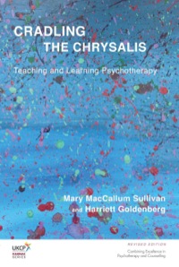 Cover image: Cradling the Chrysalis: Teaching and Learning Psychotherapy 9781782201496