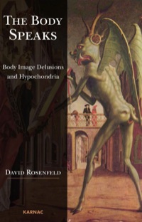 Cover image: The Body Speaks: Body Image Delusions and Hypochondria 9781782201694