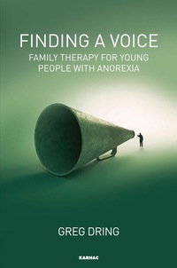 Cover image: Finding a Voice: Family Therapy for Young People with Anorexia 9781782201861