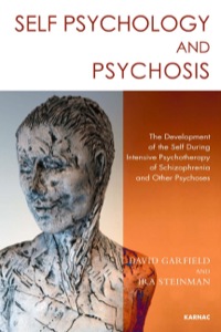 Cover image: Self Psychology and Psychosis: The Development of the Self during Intensive Psychotherapy of Schizophrenia and other Psychoses 9781782202288