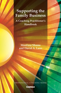 Cover image: Supporting the Family Business: A Coaching Practitioner's Handbook 9781782201328