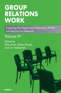 Cover image: Group Relations Work: Exploring the Impact and Relevance Within and Beyond its Network 9781782201977
