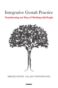 Cover image: Integrative Gestalt Practice: Transforming our Ways of Working with People 9781782202516